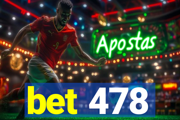 bet 478